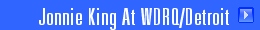Jonnie King At WDRQ/Detroit